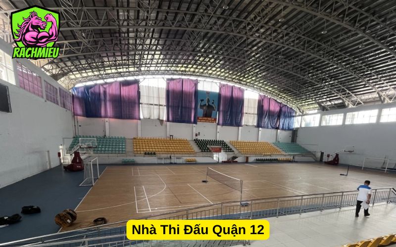 Nhà Thi Đấu Quận 12 Không Gian Thể Thao Hiện Đại Tiện Nghi